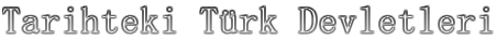 Tarihteki T�rk Devletleri